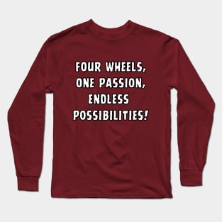 Four Wheels, One Passion, Endless Possibilities! Skate Long Sleeve T-Shirt